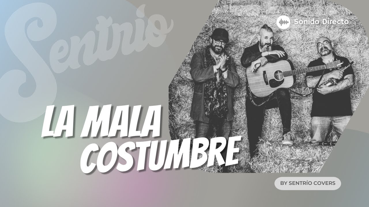 SENTRIO - LA MALA COSTUMBRE - COVER