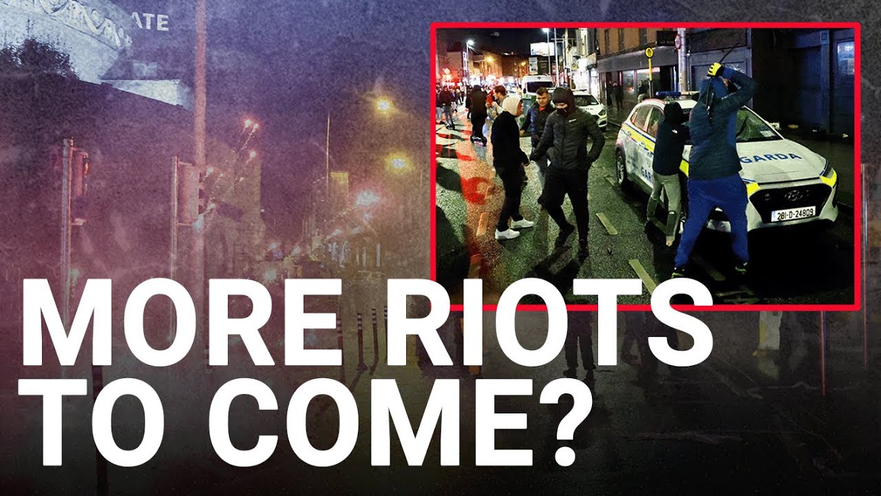Dublin riots explained: How far-right conspiracy theories fuelled violence in city centre