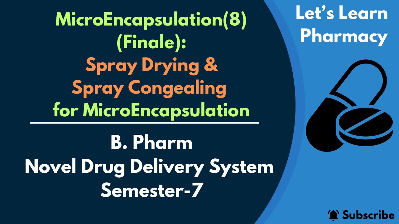 MicroEncapsulation(8) | Finale | Spray Drying & Spray Congealing | B.Pharm | NDDS | Semester-7 |