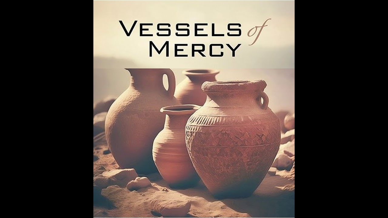 January 10, Pastor Steve "Vessels of Mercy"