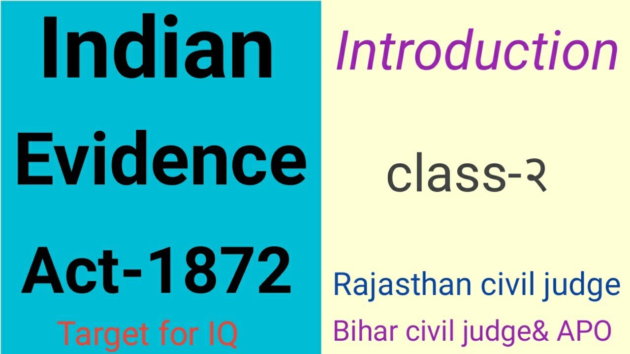 Indian Evidence Act 1872 | introduction | - Bihar civil judge, bihar apo , Rajasthan civil judge