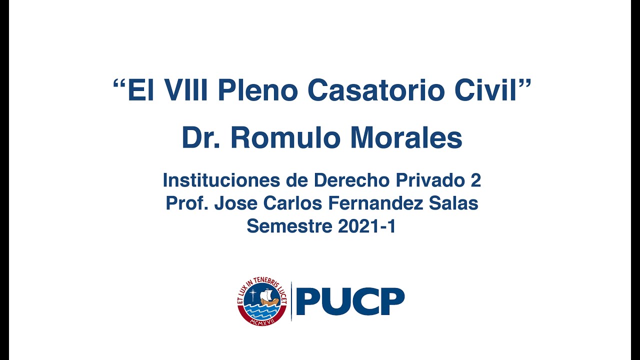 INVITADO Rómulo Morales | El VIII Pleno Casatorio Civil | Instituciones de Derecho Privado 2