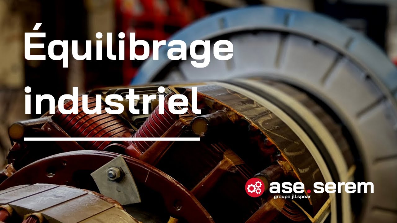 Équilibrage industriel | ase.serem