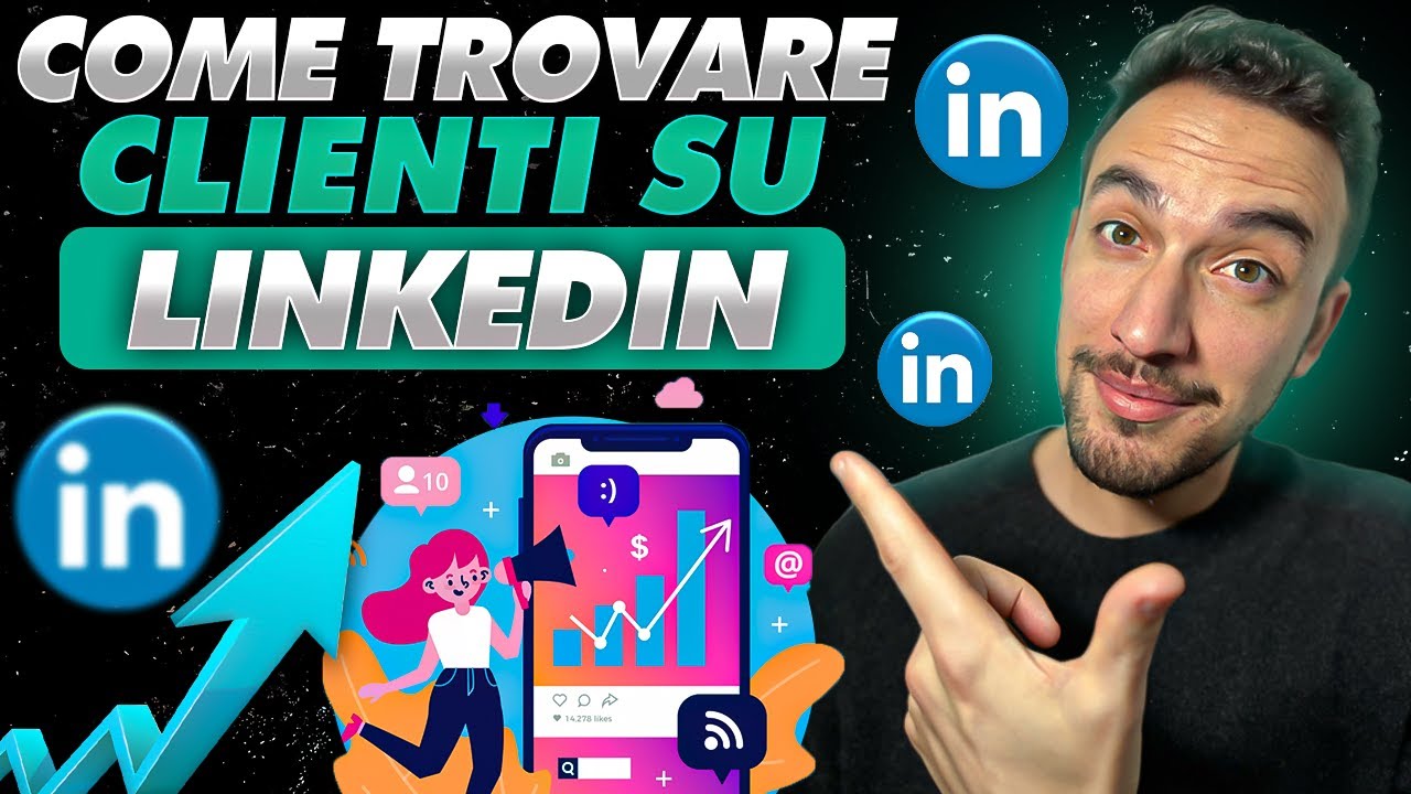 Ecco Come Trovare Clienti su LinkedIn Facilmente!