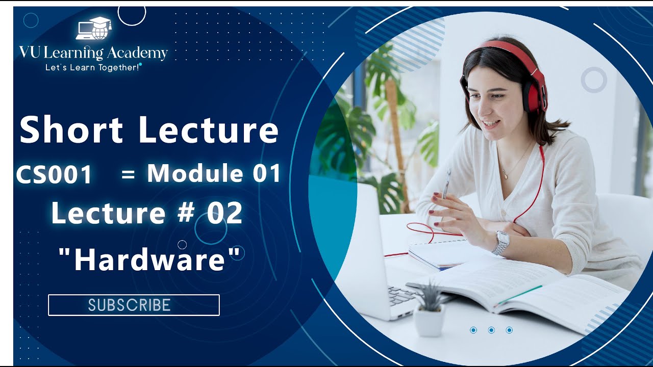 🔴 VU short lectures || Cs001 || Module 01 || Lecture # 02 || Hardware