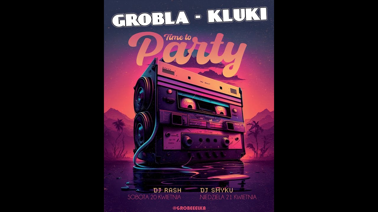 Dj Rash GROBELKA TIME TO PARTY 20.04.2024