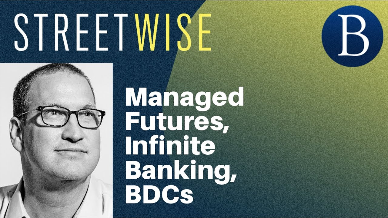 Managed Futures, Infinite Banking, BDCs | Barron's Streetwise