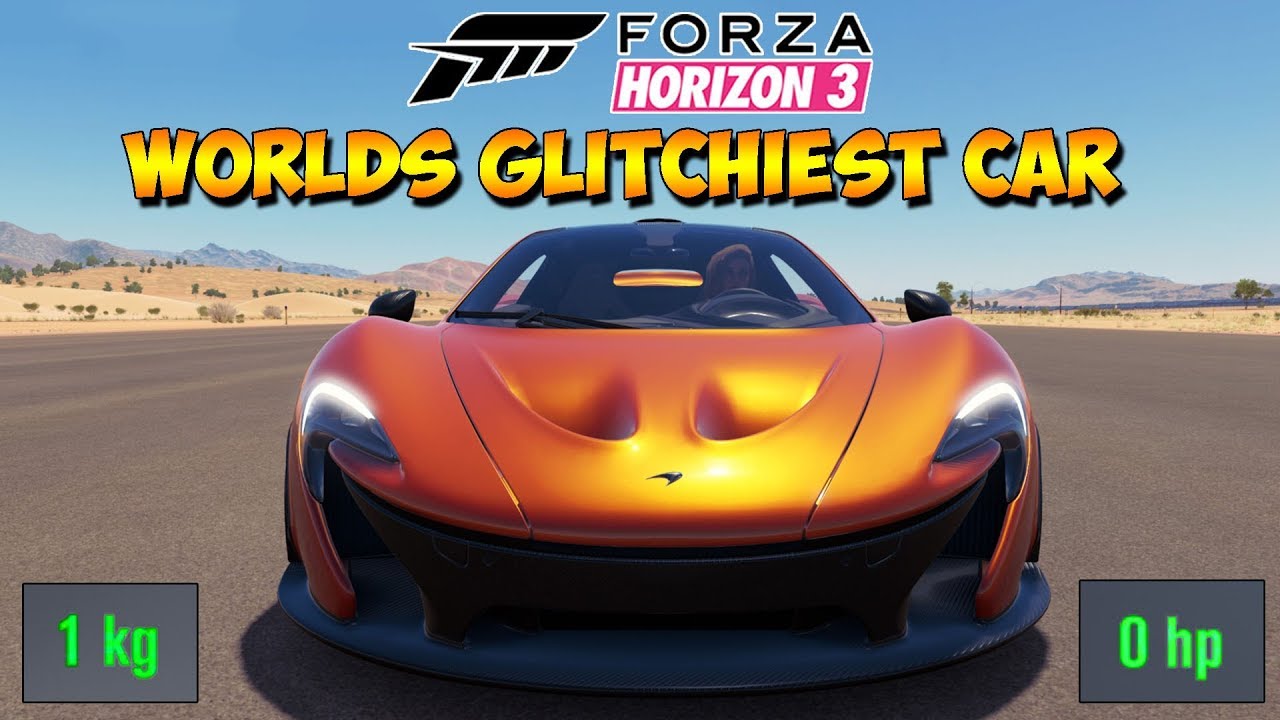 Forza Horizon 3 - Worlds Glitchiest P1 - 0HP : 1KG - Dev Mods