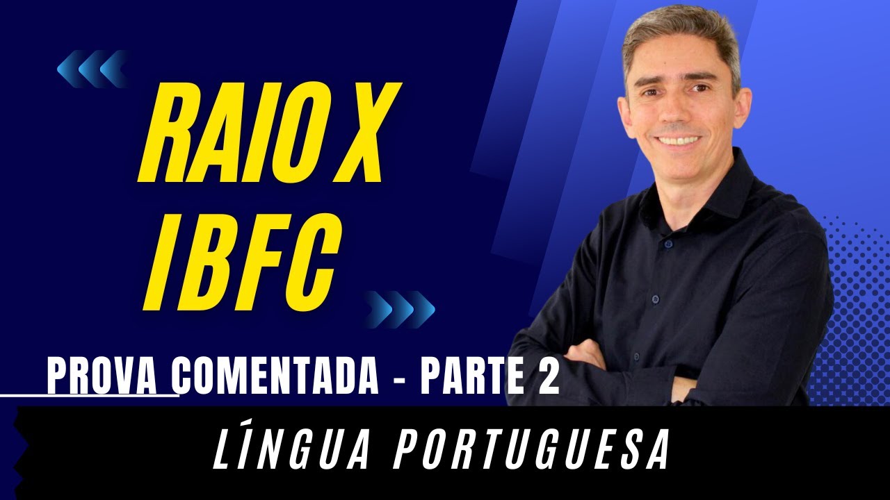 Raio X da Banca IBFC: Língua Portuguesa - parte 2 de 2.