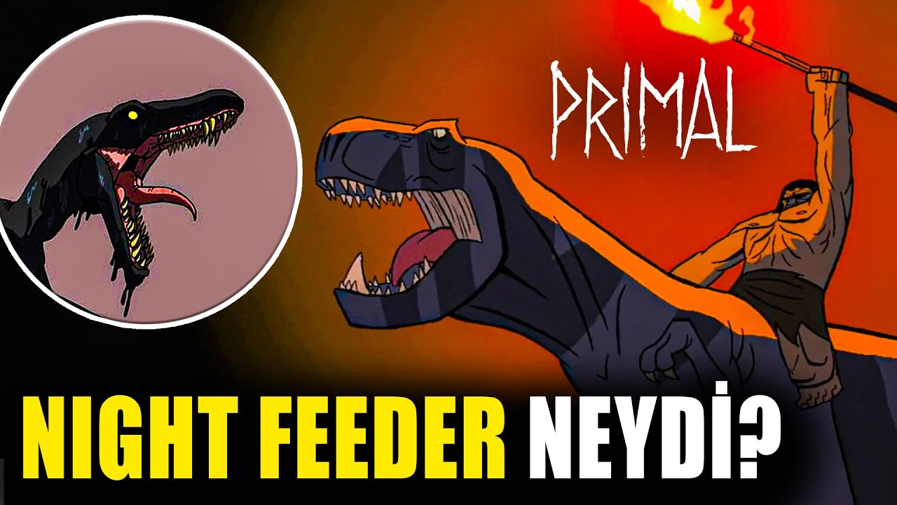 Night Feeder Gerçekte Ne? | Primal’ın En Karanlık Sırrı