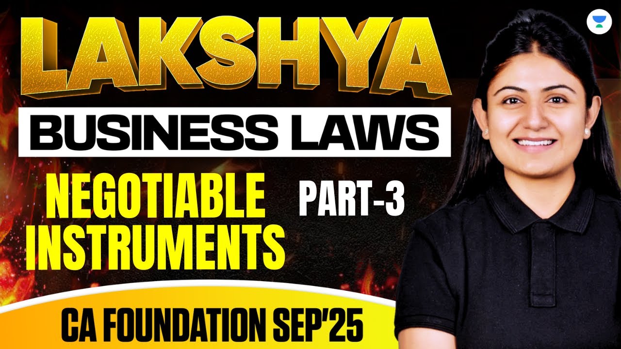 📝CA Foundation Sep 2025 | Negotiable Instruments | Part 3 | Business Laws | CS Pallavi Parihar