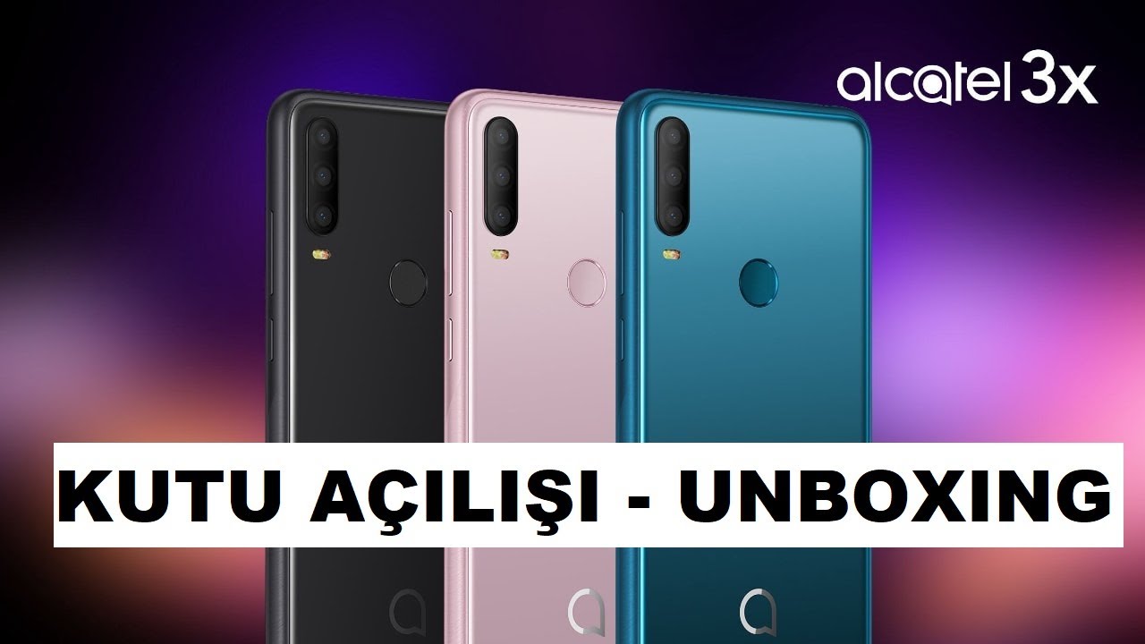 TCL ALCATEL 3X 2019 KUTU AÇILIŞI ( UNBOXING )