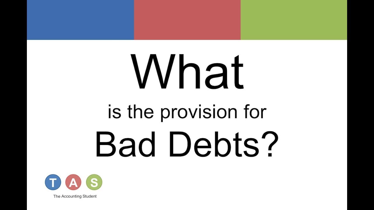 What is the provision for bad debts? (Old version)