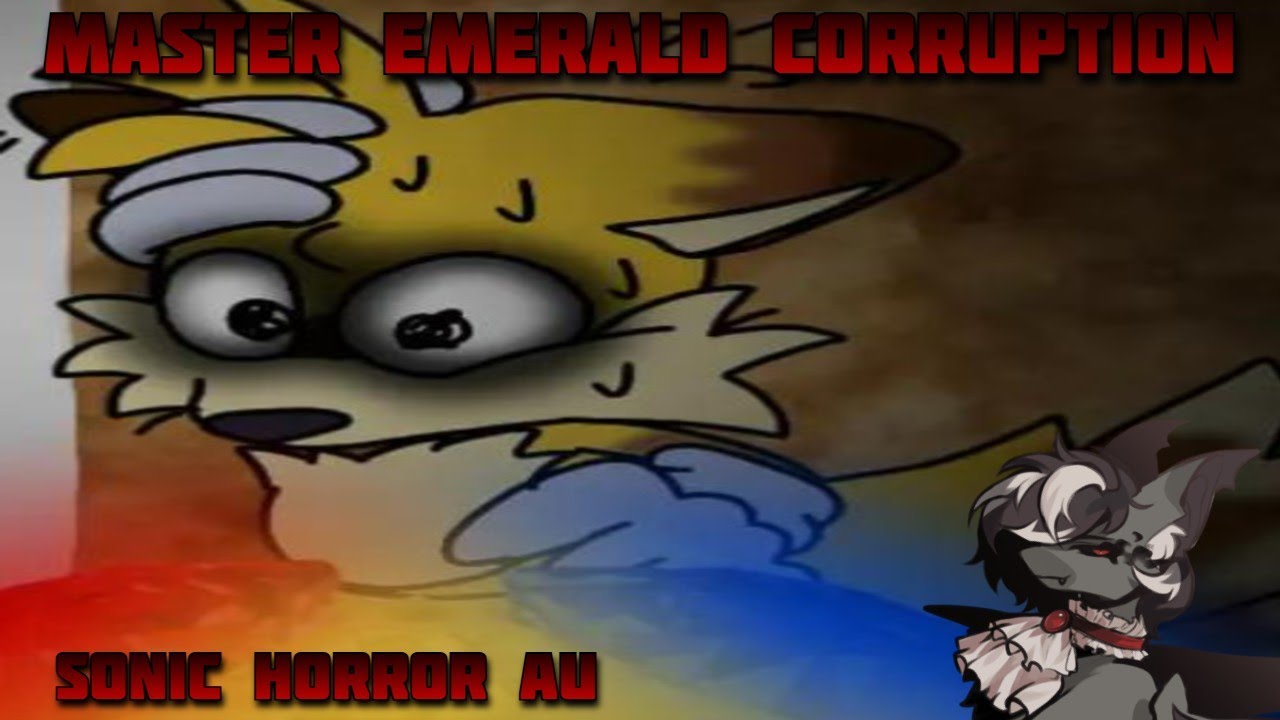 ТЕЙЛЗ ВИДЕЛ НЕЧТО УЖАСАЮЩЕЕ! | Мастер Изумруд Коррупция (Sonic Horror AU)