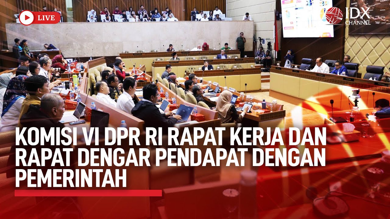 🔴 LIVE - KOMISI VI DPR RI RAPAT KERJA DAN RAPAT DENGAR PENDAPAT DENGAN PEMERINTAH | BREAKING NEWS