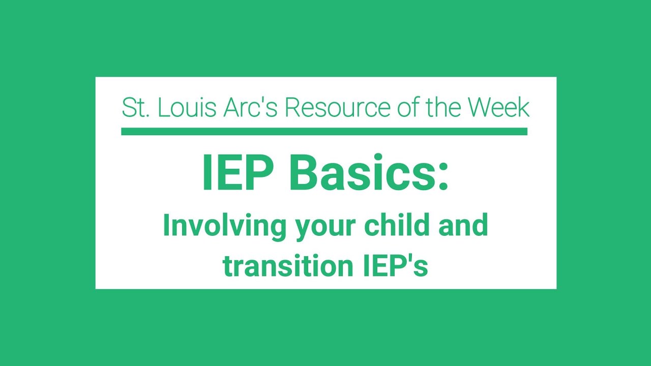 IEP Basics: Involving your child and transition IEP's