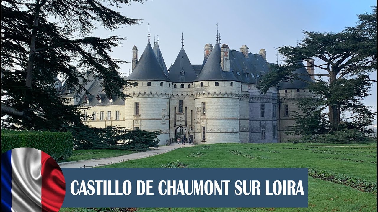 Castillo Chaumont sur Loira, Valle del Loira. Francia 2019