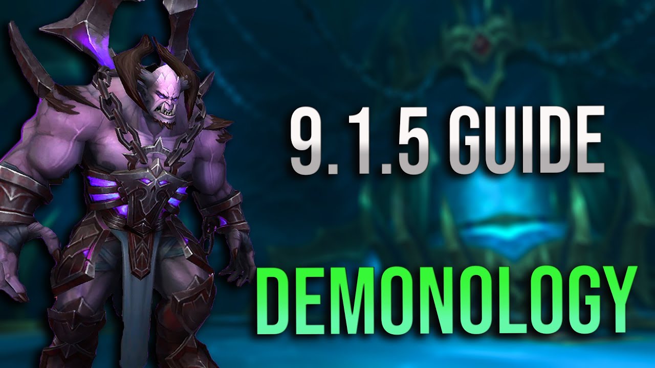 Patch 9.1.5 Demonology Warlock DPS Guide! Talents, Rotations, Legendaries, Covenants and More!