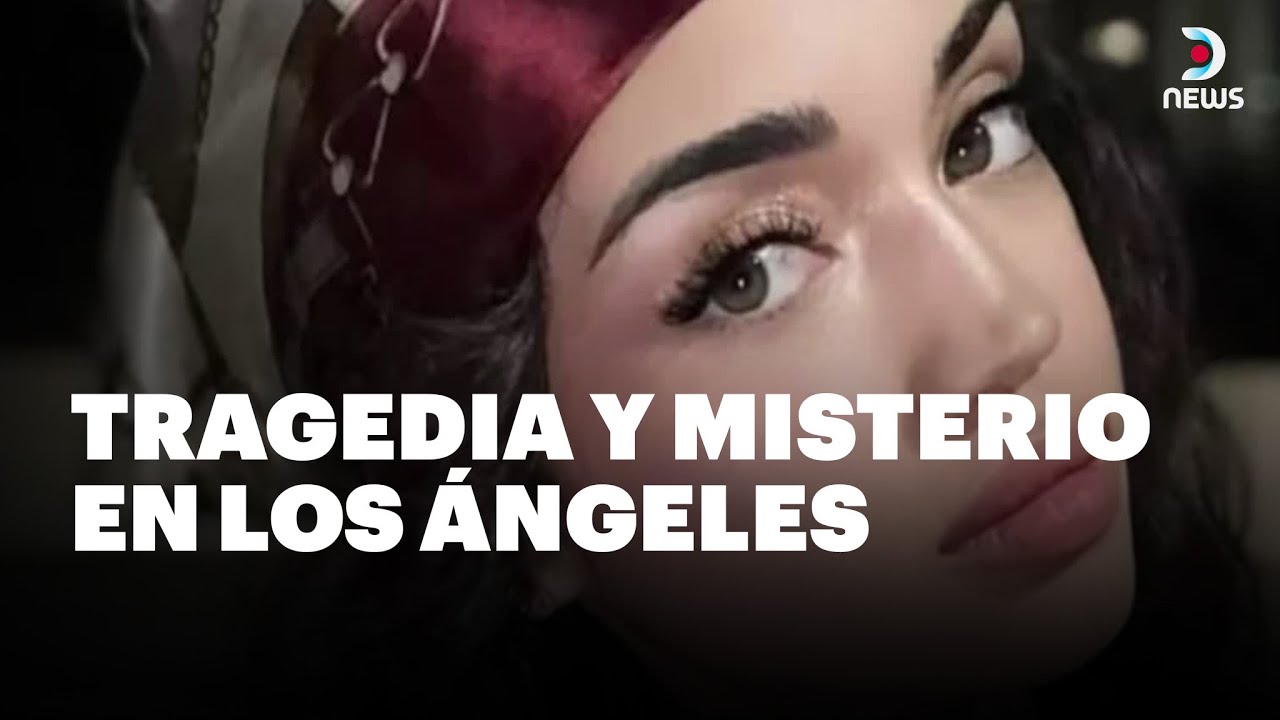 Encontraron sin vida a Narela Barreto, la joven argentina desaparecida en Los Ángeles | DNews