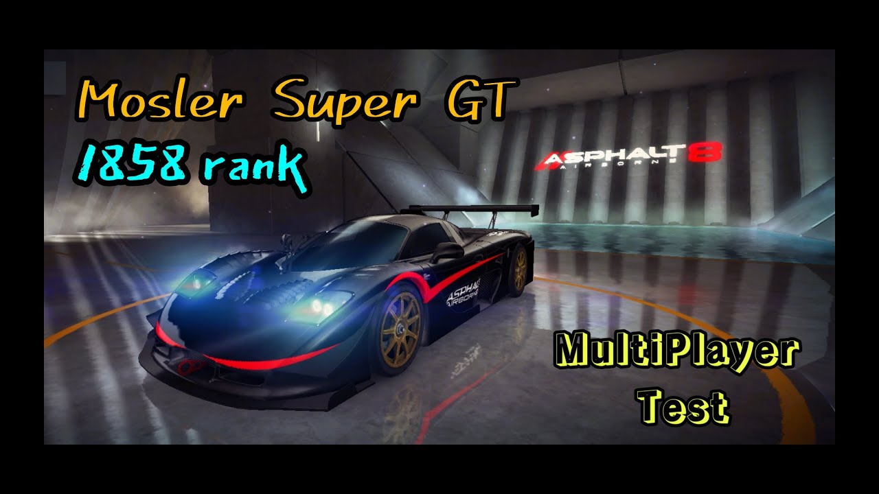 Mosler Super GT 1858 Rank MultiPlayer Test After Update 60 Asphalt 8