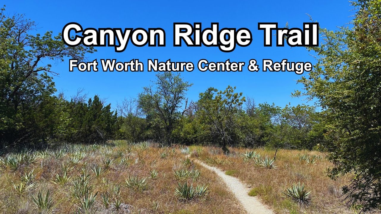 Fort Worth Nature Center and Refuge | Canyon Ridge Trail