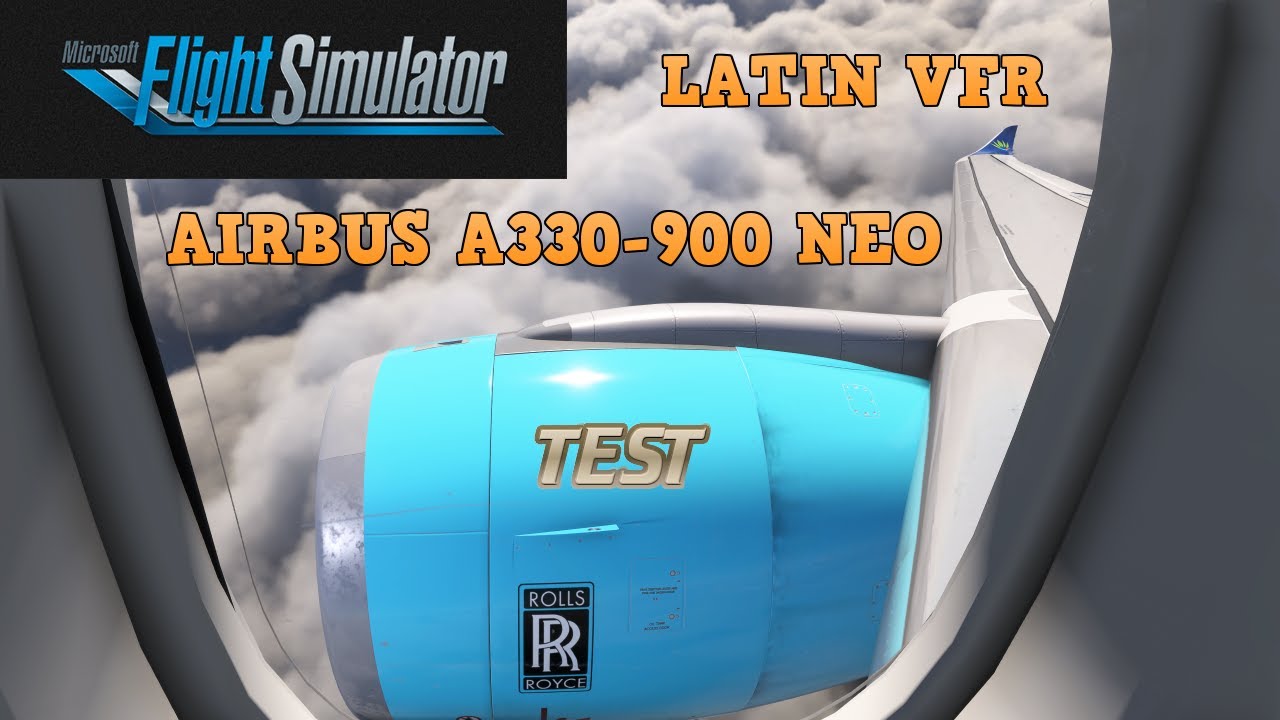 TEST DE L'AIRBUS A330-900 NEO DE LATIN VFR SUR FS2020 | English subtitles