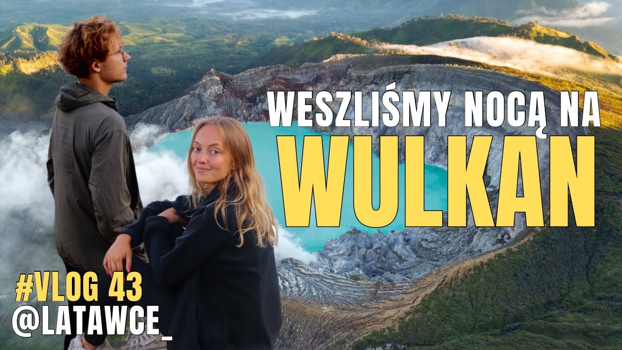 Indonezja - Pierwsze wrażenia i wyprawa na Ijen | Latawce Vlog #43