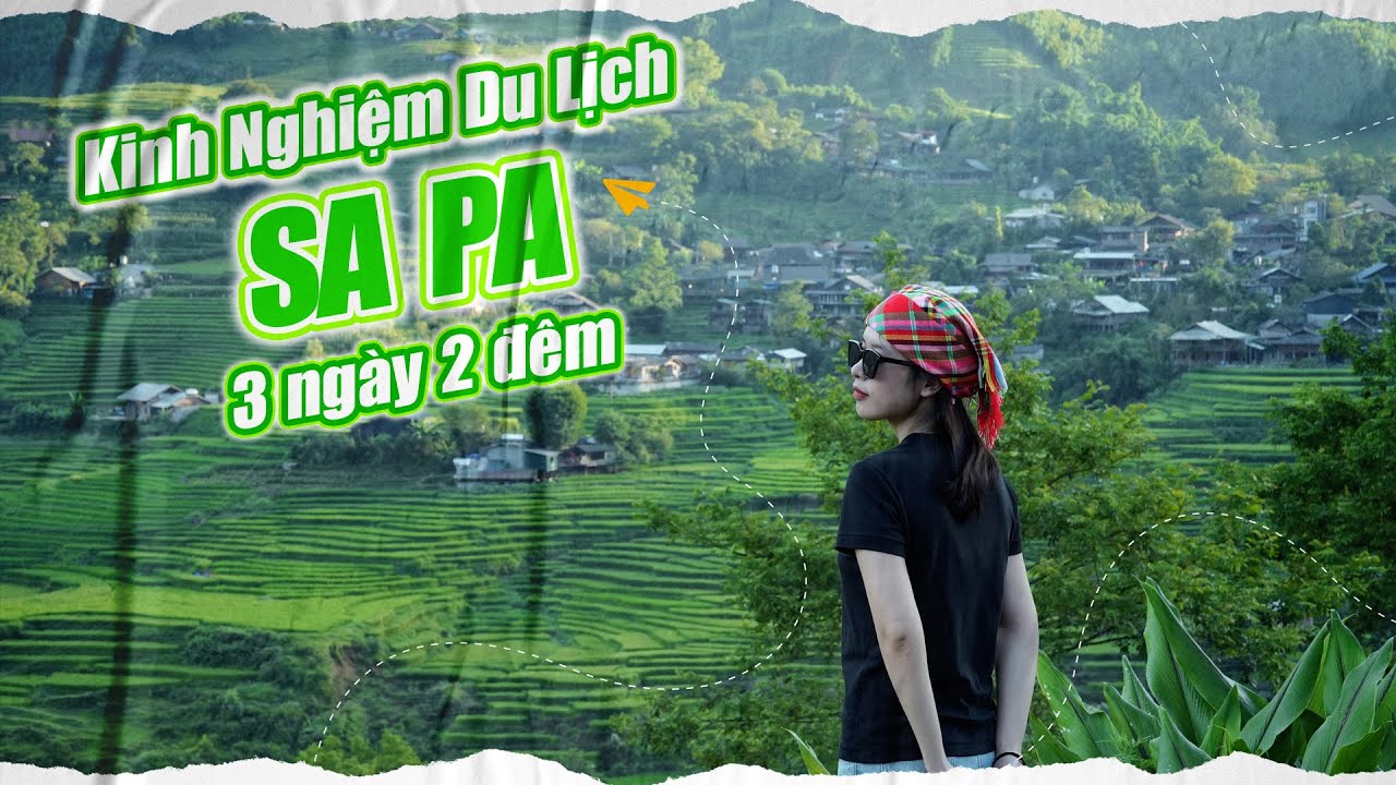 Kinh Nghiệm Du Lịch Sapa 3 Ngày 2 Đêm Tự Túc Mới Nhất