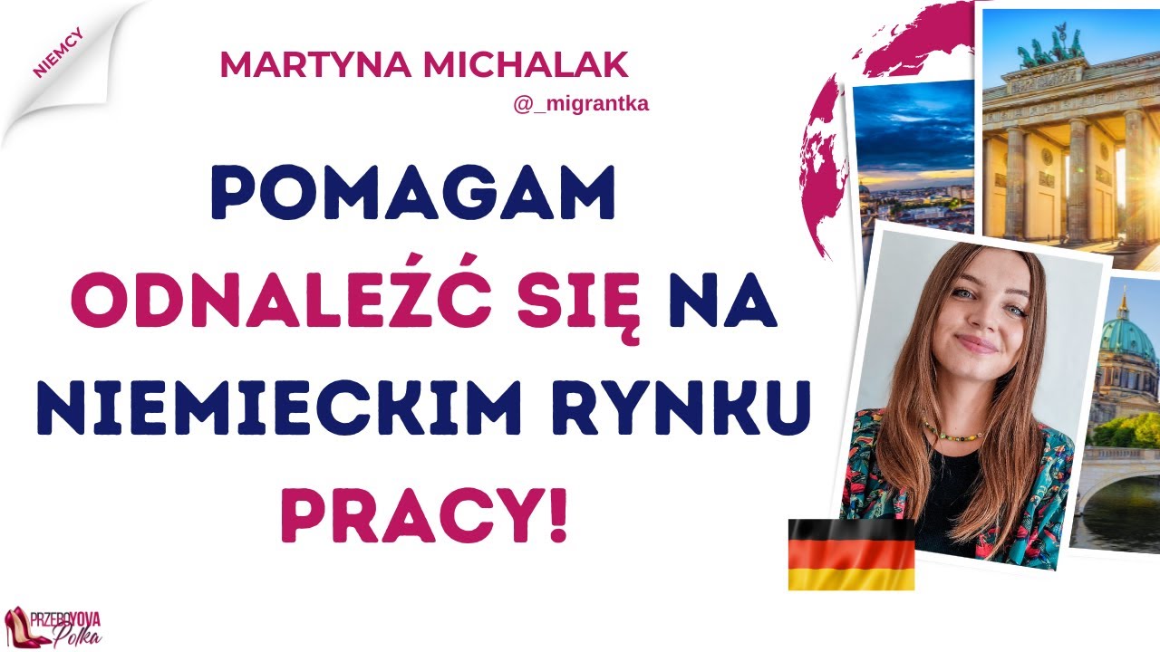 Emigracja do Niemiec 2025. Jak zdobyć pracę i uznać kwalifikacje? Rozmowa z Martyną Michalak.