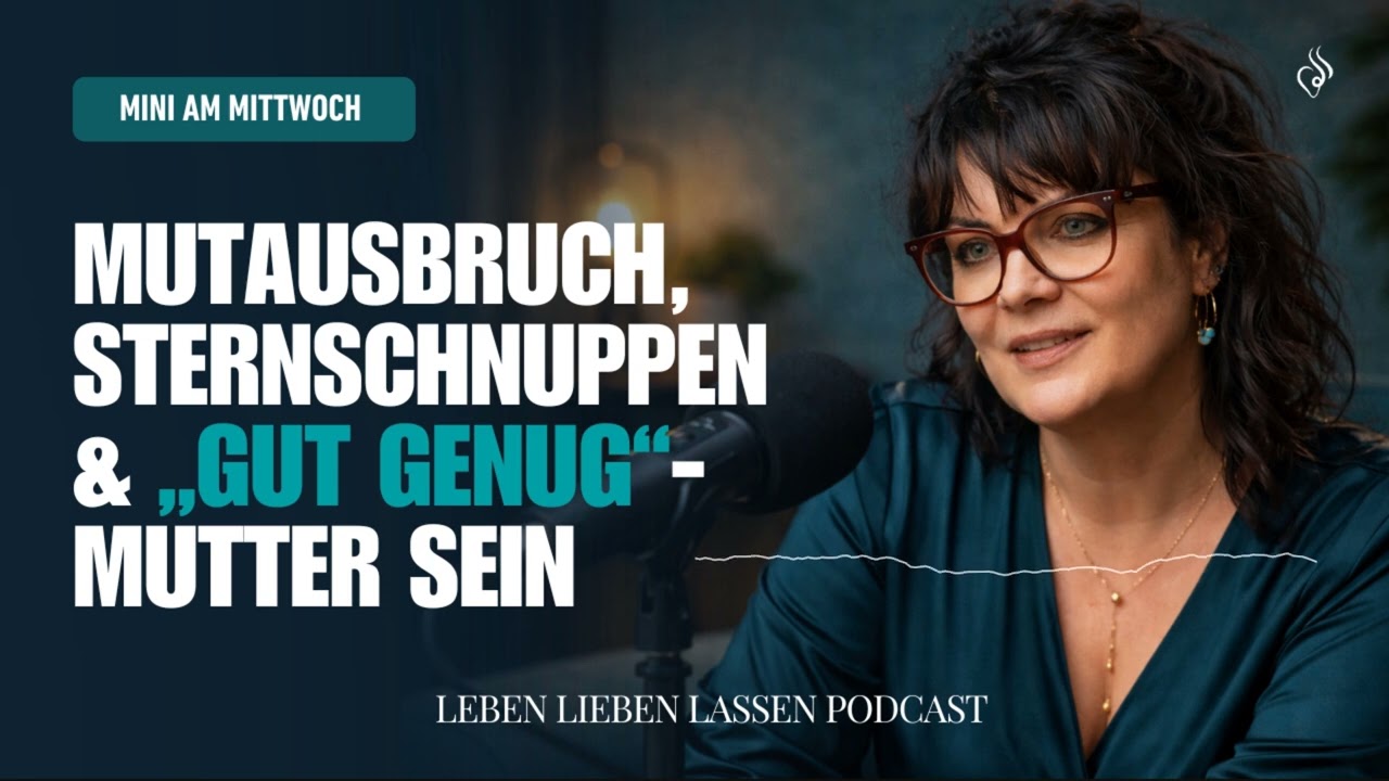 Mutausbruch, Sternschnuppen & „gut genug“-Mutter sein (Mini am Mittwoch)