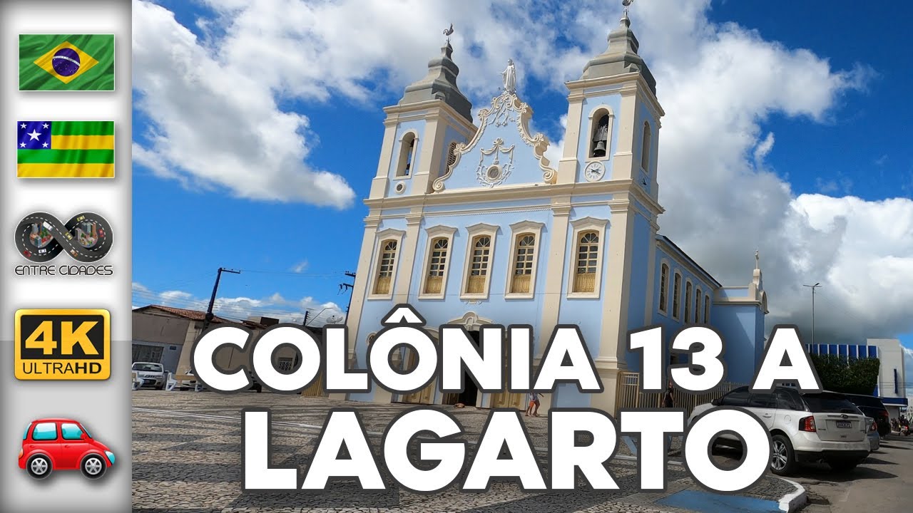 Sergipe: Colônia Treze  ➜ Lagarto 4K