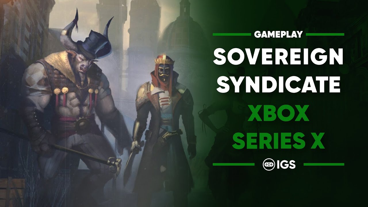 Sovereign Syndicate Xbox Series X Gameplay