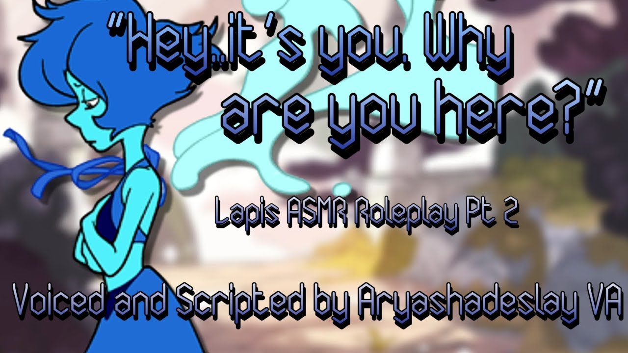 You Comfort Lapis: ASMR Roleplay Pt 2 [F4A][Steven Universe]