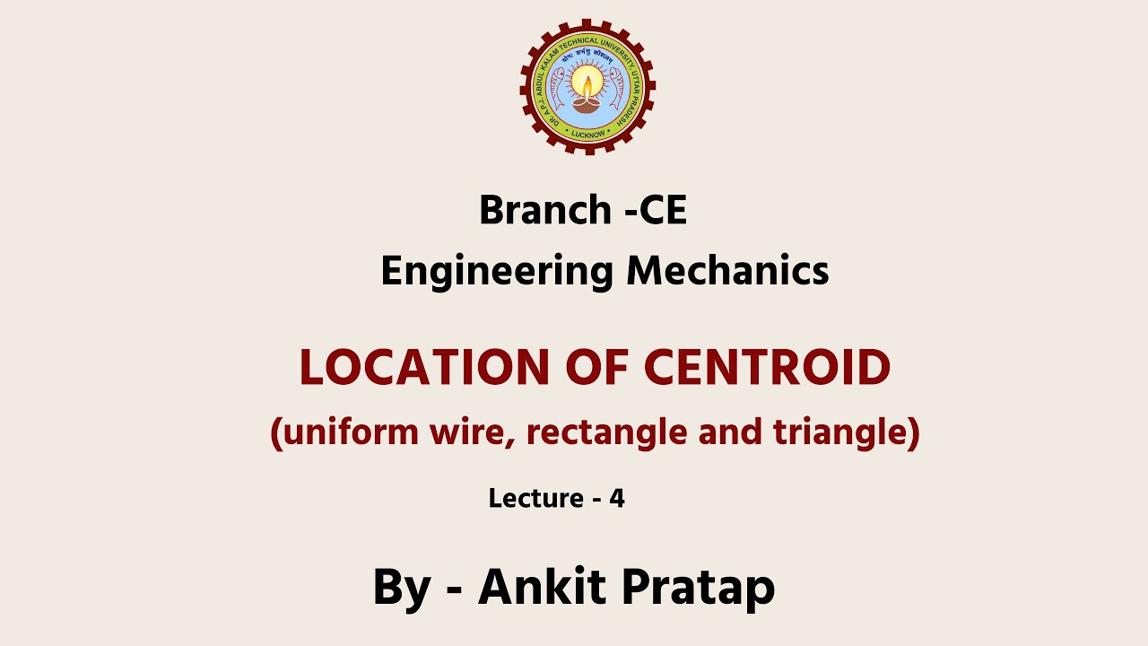 Engineering Mechanics| Location of Centroid (Uniform Wire , Rectangle and Triangle)