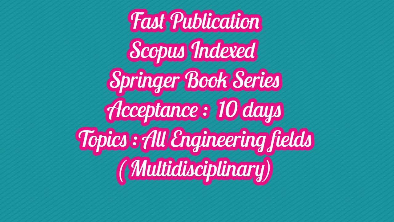 springer conference / 10 days for scopus indexed springer book series acceptance notification