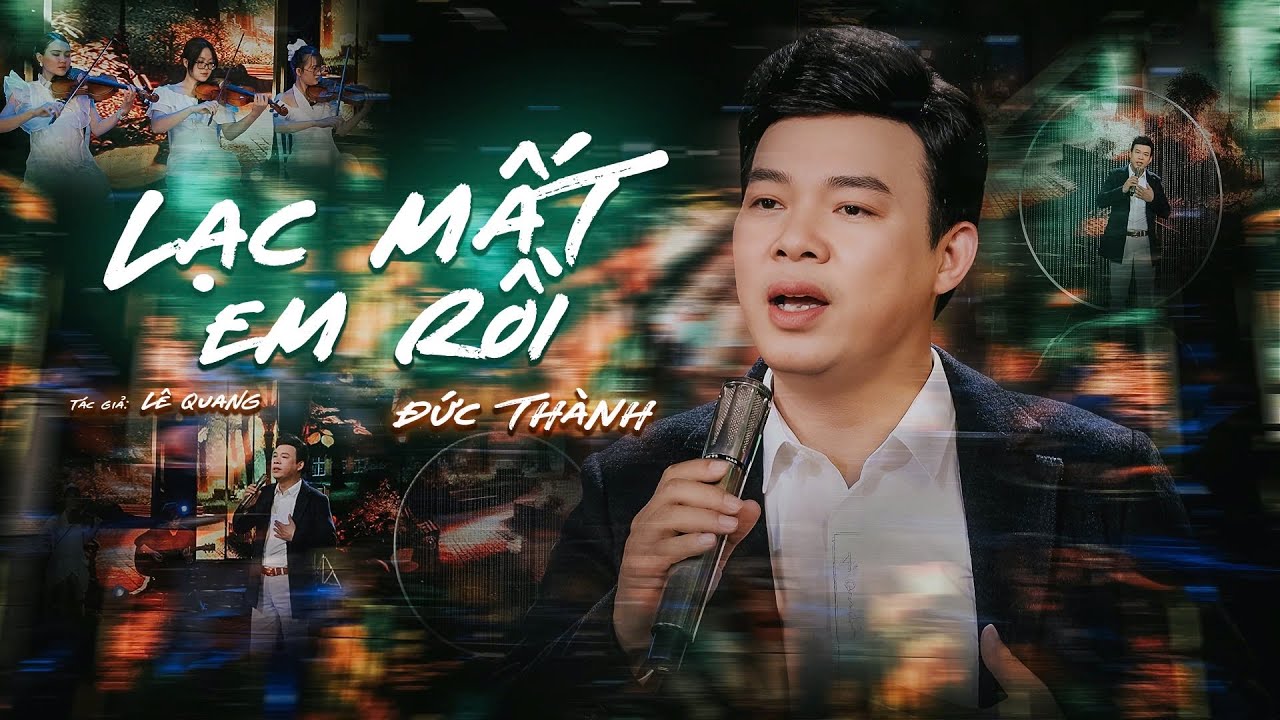 Lạc Mất Em Rồi ./ Đức thành /  giọng ca truyền cảm .!