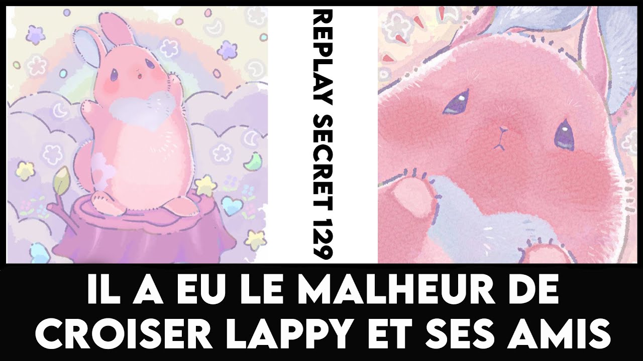 Replay Secret 129 : Il a eu le malheur de croisé Lappy et ses amis