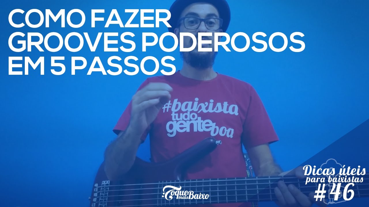 #46 - Como FAZER GROOVES PODEROSOS em 5 passos - ToqueMaisBaixo