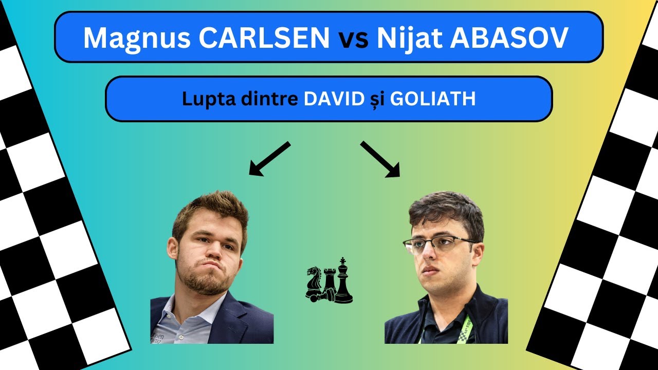 Lupta dintre DAVID și GOLIATH! Magnus CARLSEN vs Nijat ABASOV (!!)