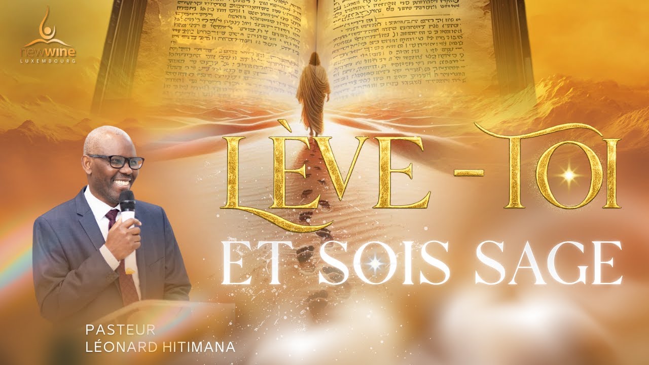 Lève-toi et sois sage - Pasteur Leonard HITIMANA