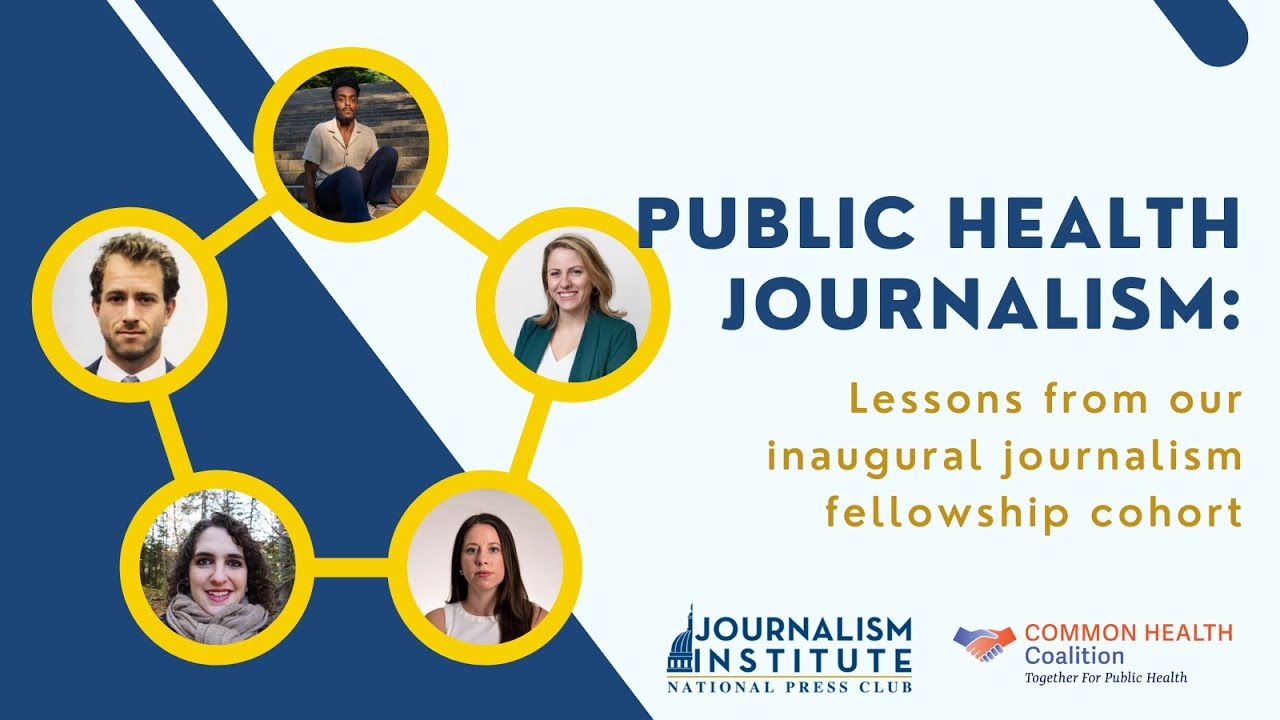 Public Health Journalism: Lessons from our inaugural journalism fellowship cohort