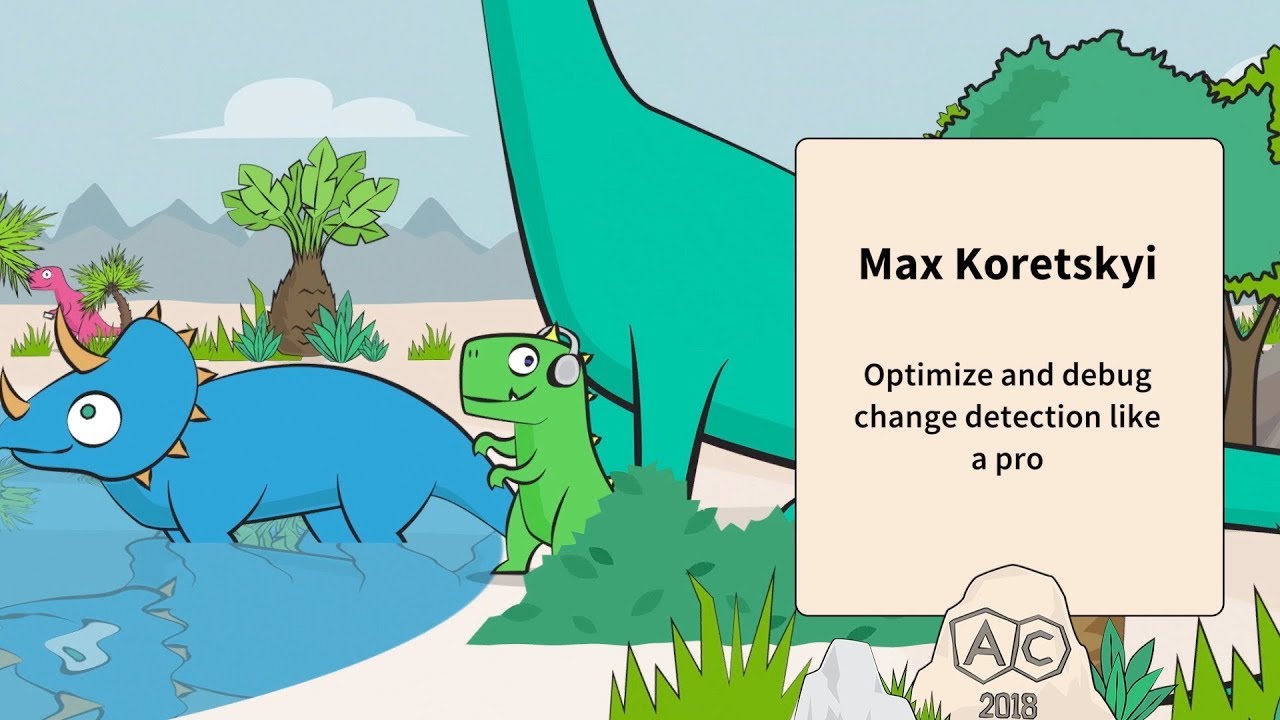 Optimize and debug change detection like a pro | Max Koretskyi | AngularConnect 2018