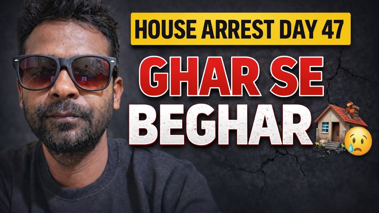 House Arrest Day 47 😢 | Ghar Se Beghar Ho Gaya | Emotional Vlog #neerajfastervision #housearrest365