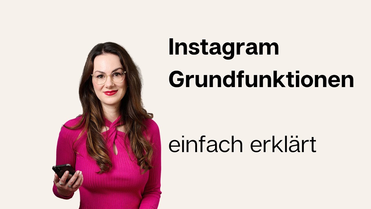 Instagram Grundfunktionen: Instagram App erklärt Stand 05/2024
