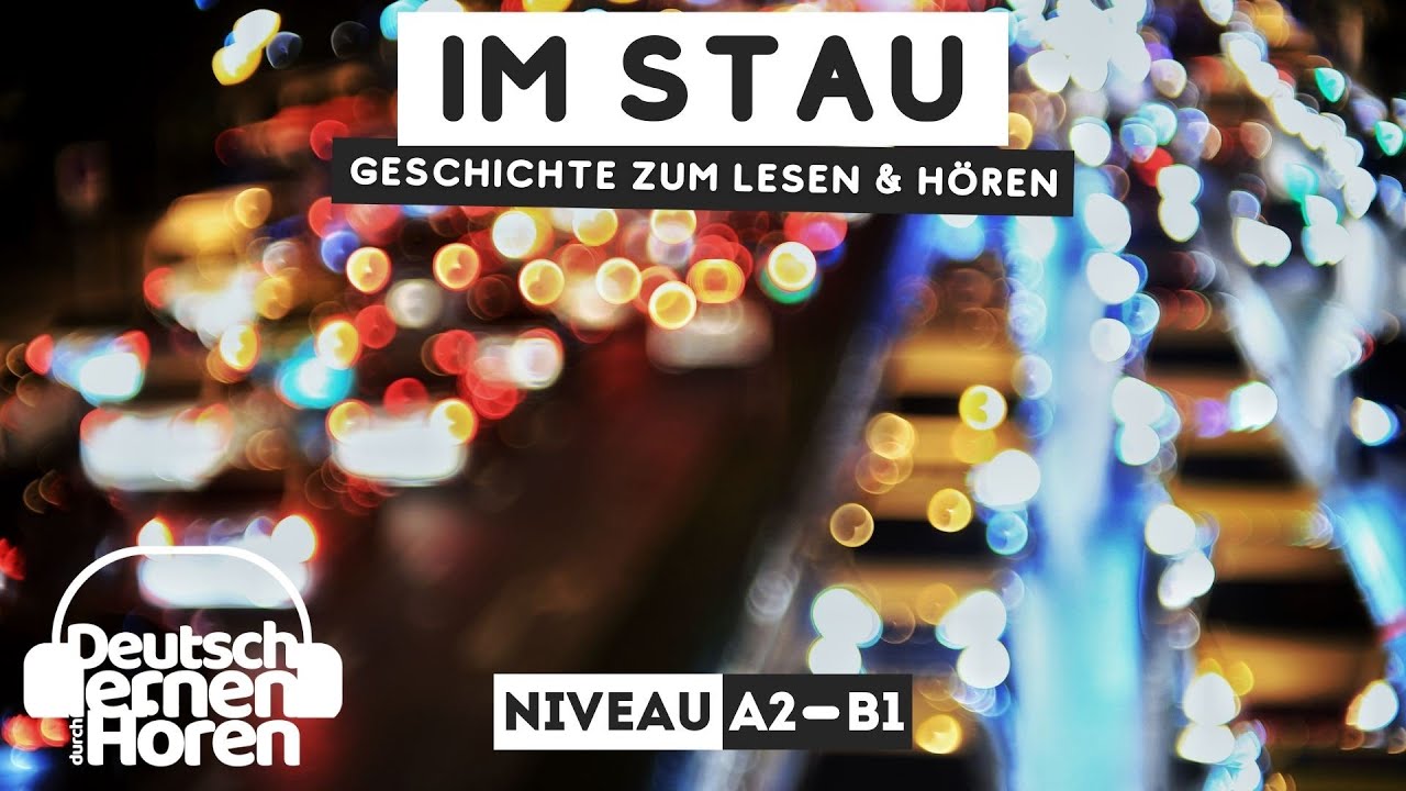 #440 Geschichte zum Lesen & Hören |Thema: im Stau | Deutsch lernen durch Hören A2-B1