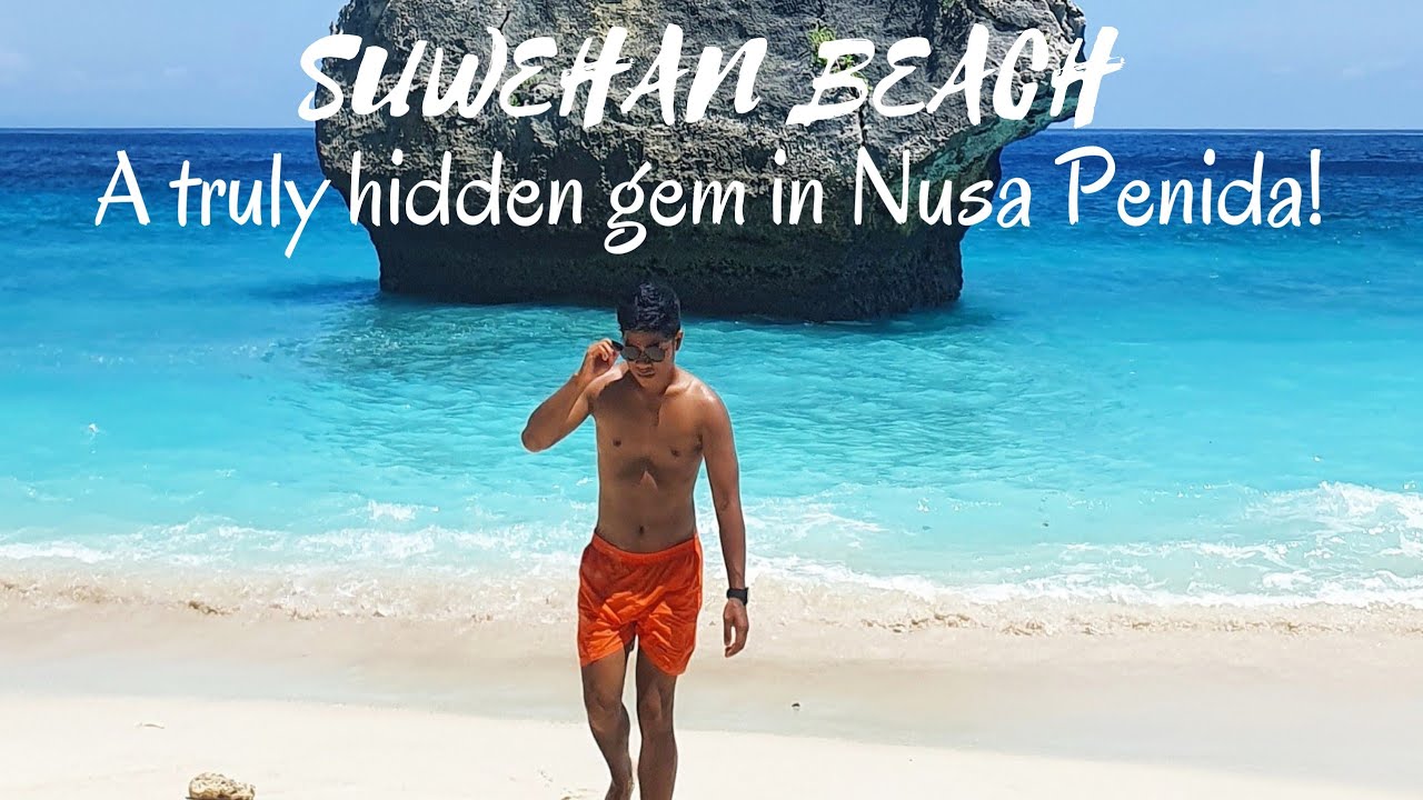 SUWEHAN BEACH, PANTAI TERSEMBUNYI & SUPER CANTIK DI NUSA PENIDA 