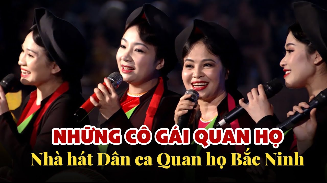 Những Cô Gái Quan Họ - Trình Bày: Tốp Nữ Nhà Hát Quan Họ Bắc Ninh