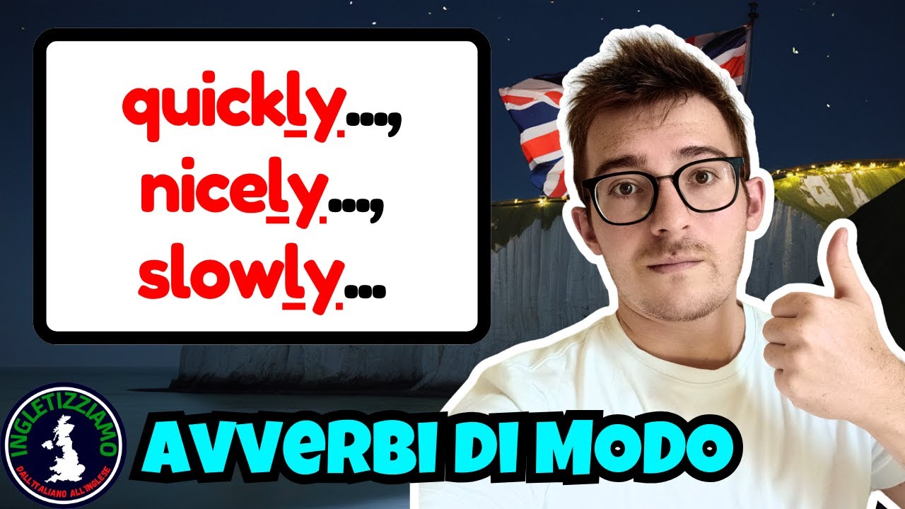 Gli Avverbi di Modo... in INGLESE | The Adverbs of Manner