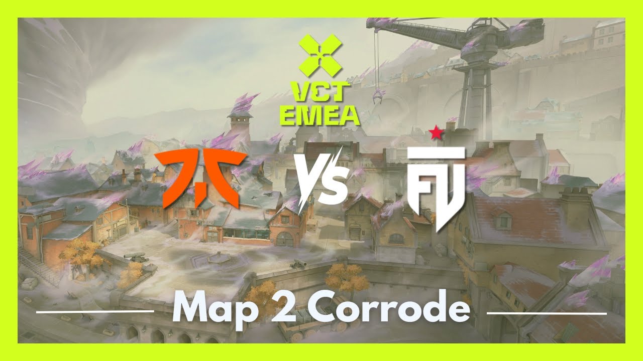 FNC vs FUT | VCT EMEA Kickoff | Map 2 Corrode
