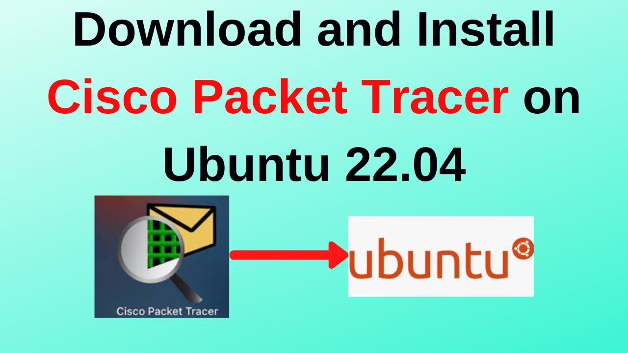 How to Download and Install Cisco Packet Tracer on Ubuntu 22.04 | Cisco Packet Tracer in Linux